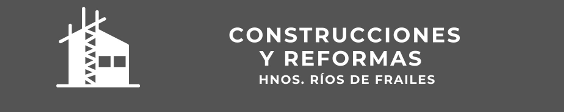 Construcciones y reformas Hnos. Ríos de Frailes